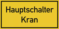 Hauptschalter Kran, Textschild, Folie, 100x50 mm